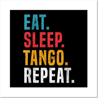 Eat Sleep Tango Repeat For Tango Argentino Dancer Posters and Art